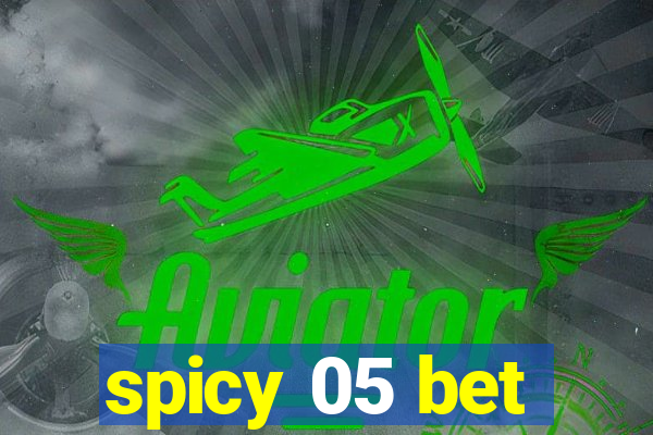 spicy 05 bet